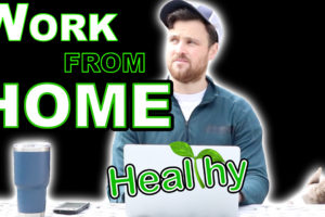 Working From Home – The HEALTHY Way