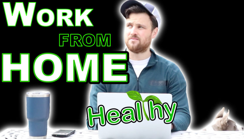 Working From Home – The HEALTHY Way